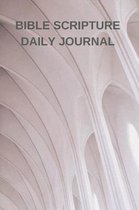 Bible Scripture Daily Journal: 89 Daily Scripture Pages and Room to Journal
