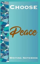 Choose Peace Writing Notebook