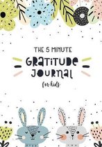 The 5 Minute Gratitude Journal for Kids: Daily with Writing Prompts for Boys, Girls - Thankful Thoughts Gratitude Journal for Kids - Children Happines