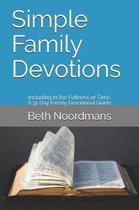 Simple Family Devotions: Including: In the Fullness of Time, A 31 Day Family Devotional Guide