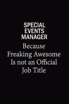 Special Events Manager Because Freaking Awesome Is Not An Official Job Title: 6x9 Unlined 120 pages writing notebooks for Women and girls