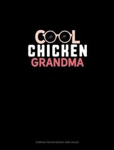 Cool Chicken Grandma: Composition Notebook