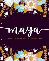 Maya: Notebook - Libreta - Cahier - Taccuino - Notizbuch: 110 pages paginas seiten pagine: Modern Florals First Name Noteboo