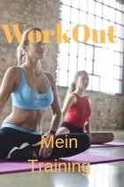 Work-Out, Mein Training