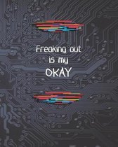 Freaking out is my OKAY!: Musical Theater Themed 8 x 10 College Ruled Notebook