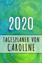 2020 Tagesplaner von Caroline: Personalisierter Kalender f�r 2020 mit deinem Vornamen