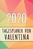 2020 Tagesplaner von Valentina: Personalisierter Kalender f�r 2020 mit deinem Vornamen