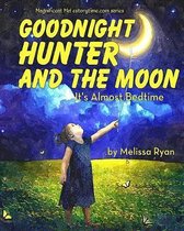 Goodnight Hunter and the Moon, It's Almost Bedtime