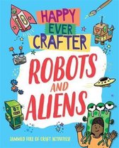 Robots and Aliens Happy Ever Crafter