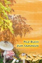 Pilz-Buch zum Sammeln: Ein Tagebuch f�r Pilzsammler