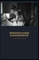 W�chentliches Aufgabenbuch Haushaltsplaner: Zeit sparen durch System bei Haushaltsaufgaben