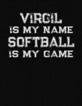 Virgil Is My Name Softball Is My Game