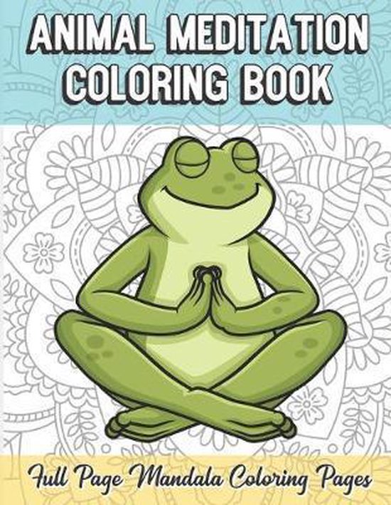 Animal Meditation Coloring Book Full Page Mandala Coloring Pages
