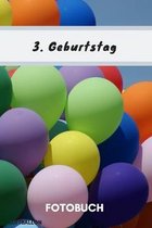 Fotobuch 3. Geburtstag Luftballon: Dieses Fotobuch ist das ideale Geschenk f�r die sch�nsten Erinnerungen einer perfekten Geburtstagsfeier.