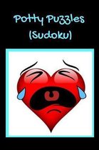 Potty Puzzles (Sudoku): Relieve Boredom and Stress by Playing Sudoku, 200 Hard Puzzles to solve while on the JOHN or in the Mens or Ladies Roo
