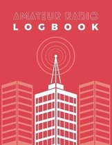 Amateur Radio Logbook: Logbook for Ham Radio Operators; Amateur Ham Radio Station Log Book; Radio-Wave Frequency & Power Test Logbook; Ham Ra