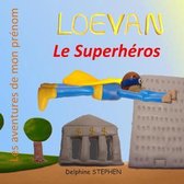 Loevan le Superh�ros: Les aventures de mon pr�nom