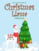 My Awesome Book Of Christmas Llama Coloring Book