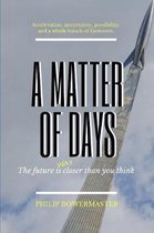 A Matter of Days: The Future Is (Way) Closer than You Think