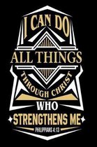 I can do all things through christ who strenghtens me Notebook