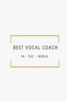 Best Vocal Coach in the World: White and Gold Teacher Appreciation lined notebook jotter