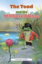 The Toad and the Withered Rose: A Lesson of Enduring