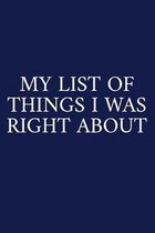 My List Of Things I Was Right About