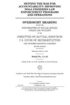 Setting the bar for accountability: improving NOAA fisheries law enforcement programs and operations