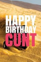 ''HAPPY BIRTHDAY, CUNT!'' A fun, rude, playful DIY birthday card (EMPTY BOOK), 50 pages, 6x9 inches