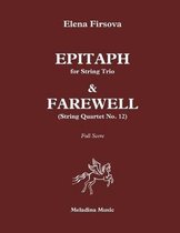 Epitaph for String Trio & Farewell (Quartet No. 12): Full Score