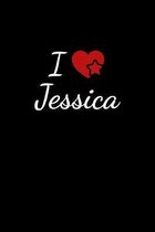 I love Jessica: Notebook / Journal / Diary - 6 x 9 inches (15,24 x 22,86 cm), 150 pages. For everyone who's in love with Jessica.