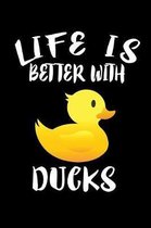 Life Is Better With Ducks: Animal Nature Collection