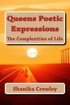 Queens Poetic Expressions: The Complexities of Life