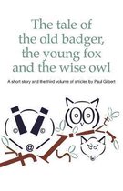 The Tale of the Old Badger, Young Fox and Wise Owl