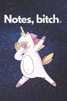Notes, bitch.: 6x9 notebook 200 pages