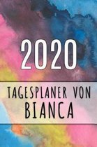 2020 Tagesplaner von Bianca: Personalisierter Kalender f�r 2020 mit deinem Vornamen