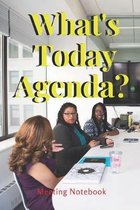 What's Today Agenda?: Meeting Notebook For Meeting Minutes And Organize With Meeting Focus, Action Items, Follow Up Notes - 160 Pages of Min