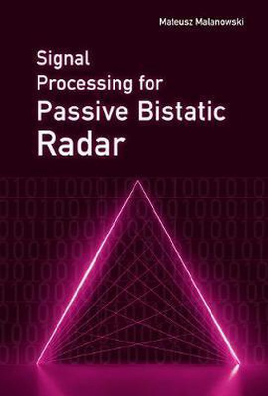 Signal Processing for Passive Bistatic Radar 9781630816629 Mateusz
