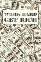 Work Hard Get Rich: Dot Grid Notebook Journal, 6x9 Inch, 120 pages