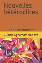 Nouvelles h�t�roclites: Condition humaine