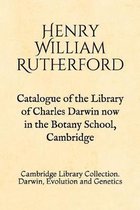 Catalogue of the Library of Charles Darwin now in the Botany School, Cambridge
