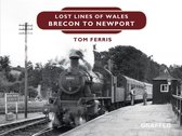 Lost Lines of Wales 4 - Lost Lines: Brecon to Newport