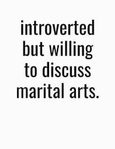 Introverted But Willing To Discuss Martial Arts