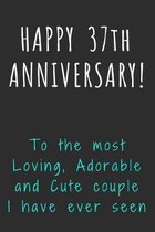 Happy 37th Anniversary To the most Loving, Adorable and Cute couple I have ever seen: 37th Anniversary Gift / Journal / Notebook / Diary / Unique Gree