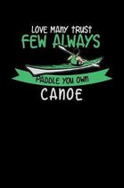 Love Many Trust Few Always Paddle You Own Canoe: 120 Pages I 6x9 I Music Sheet I Funny Watersport, Adventure & Rowing Gifts