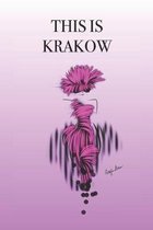 This Is Krakow: Stylishly illustrated little notebook is the perfect accessory to accompany you on your visit to this beautiful city.