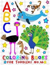 ABC Coloring Books for Toddlers No.46: abc pre k workbook, KIDS 2-4, abc book, abc kids, abc preschool workbook, Alphabet coloring books, Coloring boo