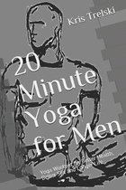 20 Minute Yoga for Men: Yoga Workout for Better Health, Better Sex and Longer Life