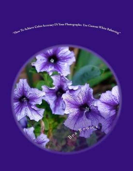 How To Achieve Color Accuracy IN Your Photographs - cover