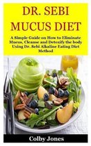 Dr. Sebi Mucus Diet